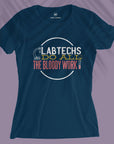 Lab Techs Do All The Bloody Work - Women T-shirt