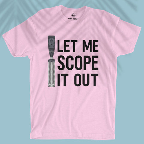 Let Me Scope It Out - Unisex T-shirt