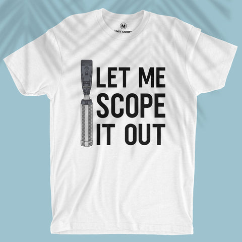 Let Me Scope It Out - Unisex T-shirt