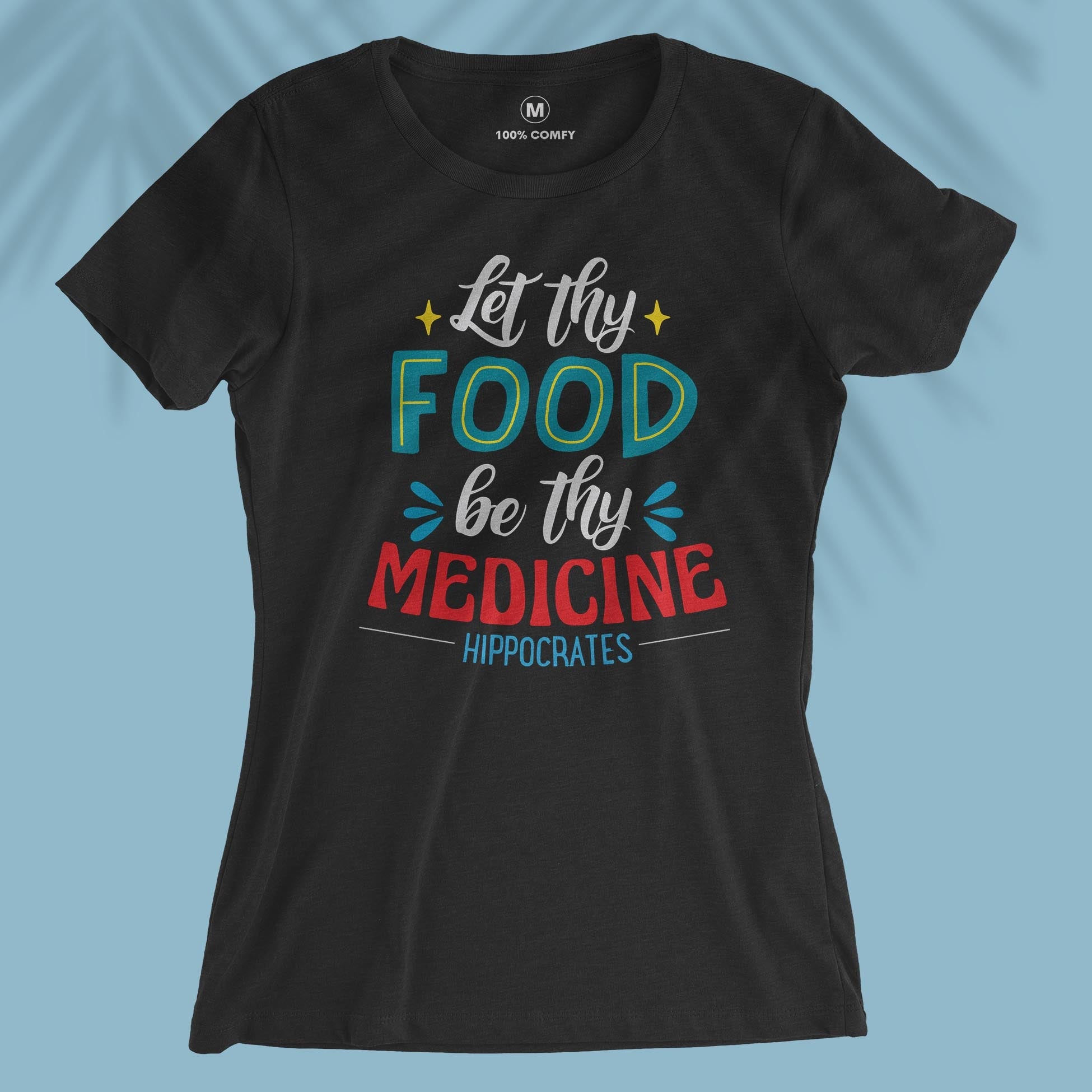 Let Thy Food Be Thy Medicine - Women T-shirt