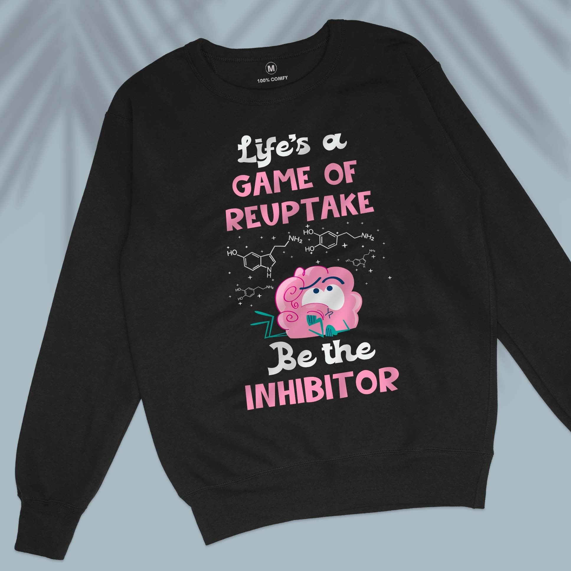 Life&#39;s A Game Of Reuptake - Unisex Sweatshirt