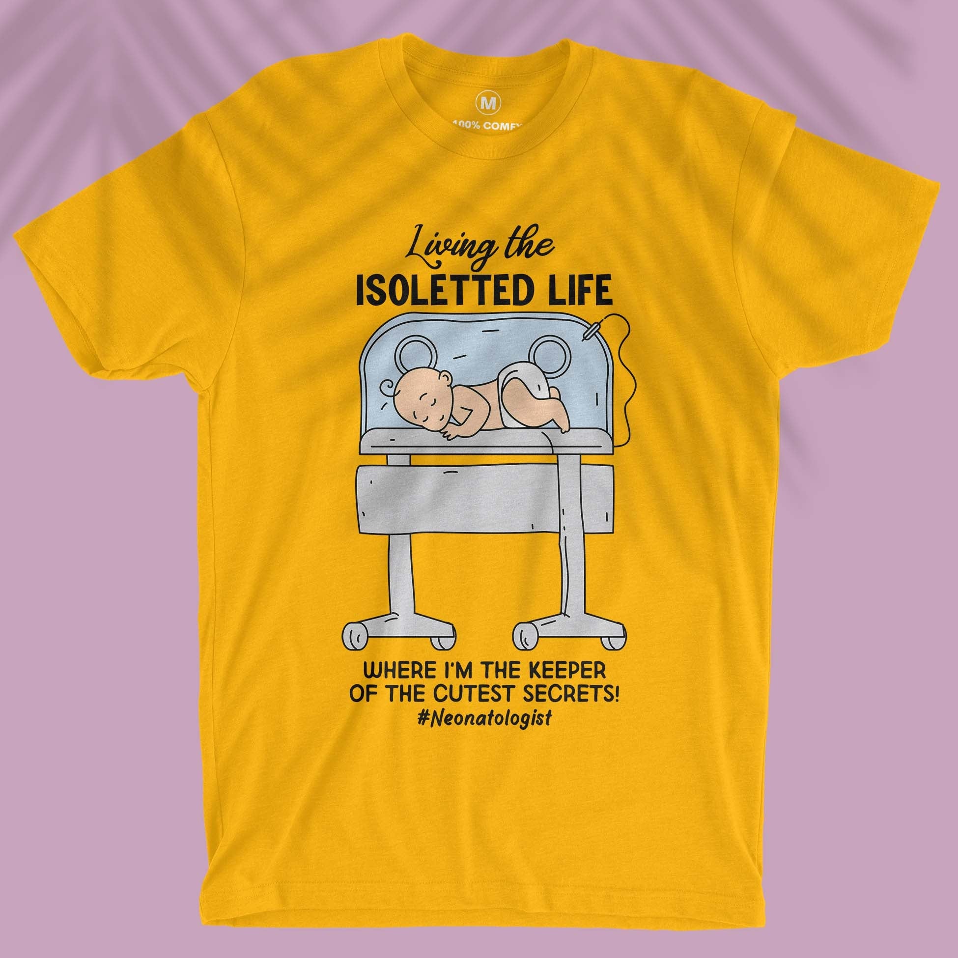 Living The Isoletted Life - Unisex T-shirt For Neonatologist