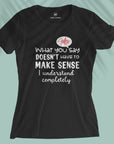 Make Sense - Women T-shirt