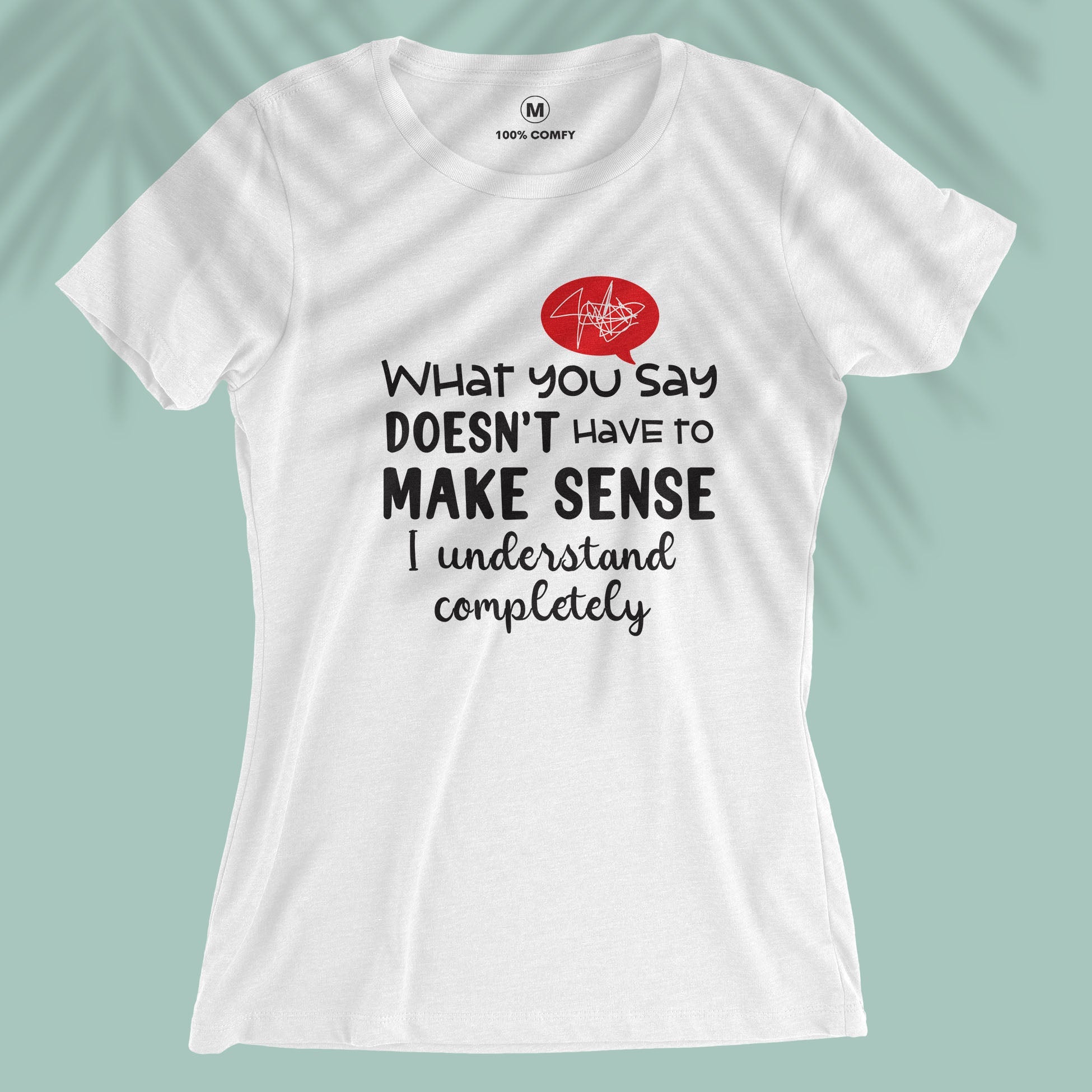 Make Sense - Women T-shirt