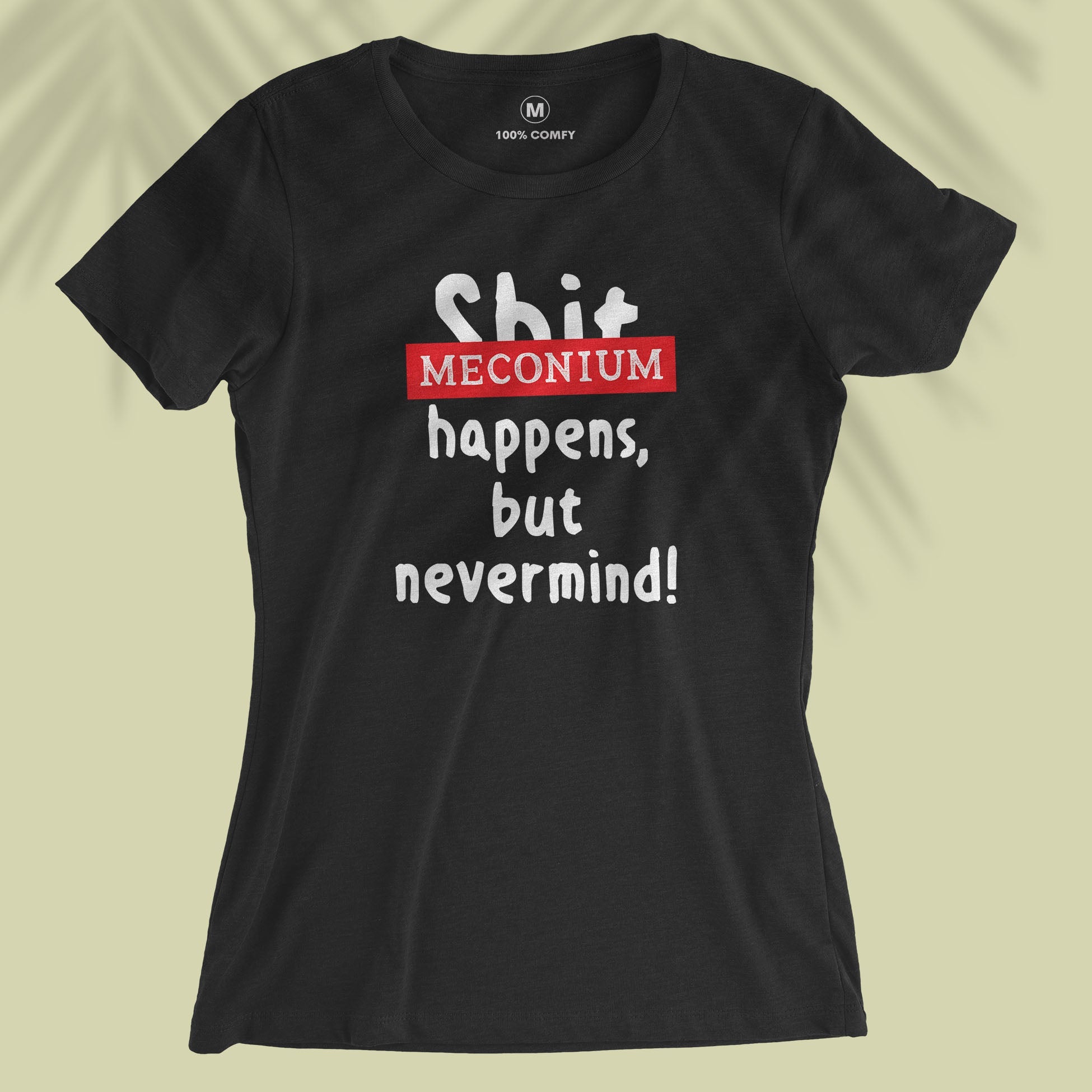 Meconium Happens - Women T-shirt
