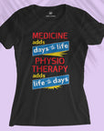 Physiotherapy Adds Life To Days - Women T-shirt