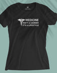 Medicine Is A Lifestyle - Women T-shirt