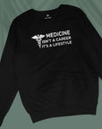 Medicine Is A Lifestyle - Unisex Sweatshirt