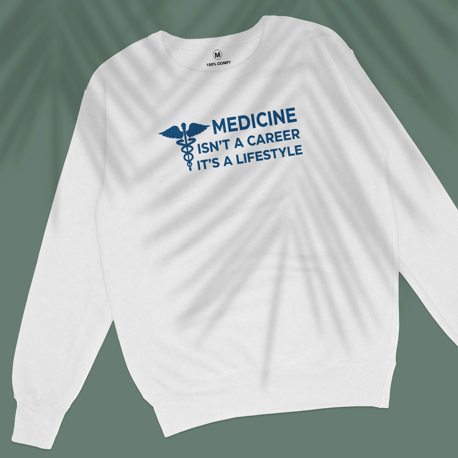 Medicine Is A Lifestyle - Unisex Sweatshirt