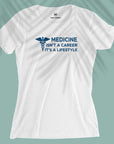 Medicine Is A Lifestyle - Women T-shirt