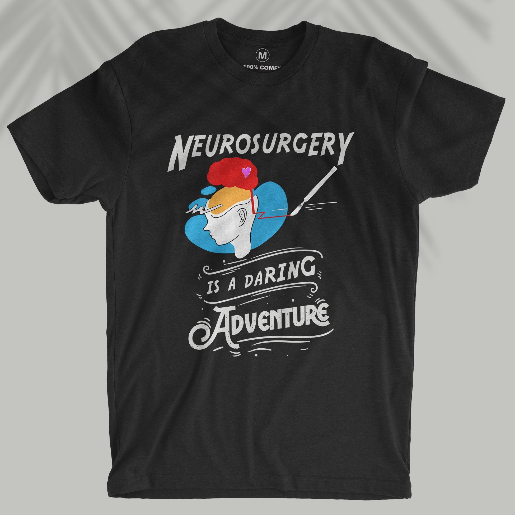 Neurosurgery is a daring adventure - Men T-shirt