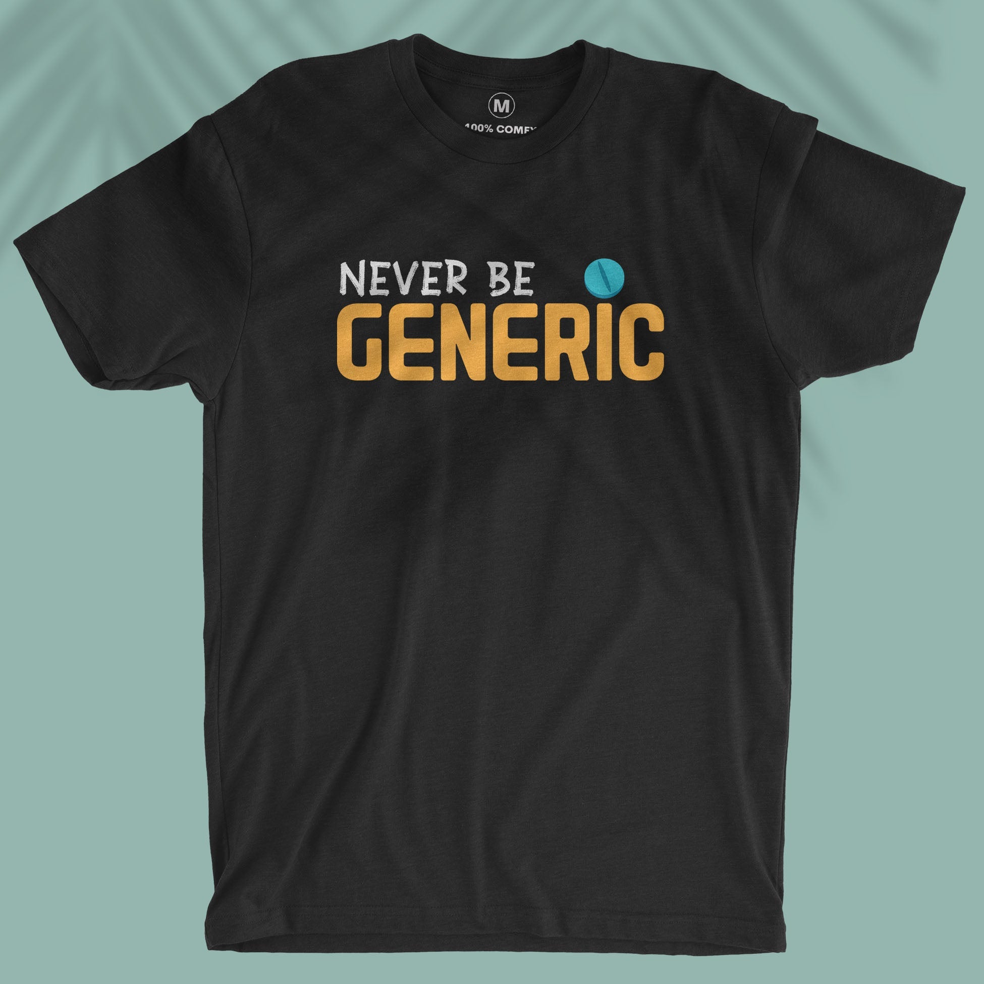 Never Be Generic - Men T-shirt