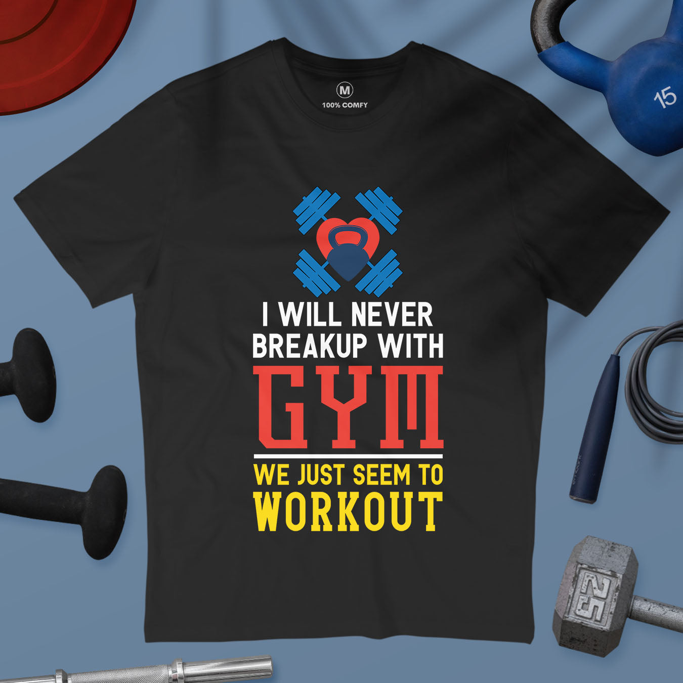 Never Breakup With Gym - Men T-shirt