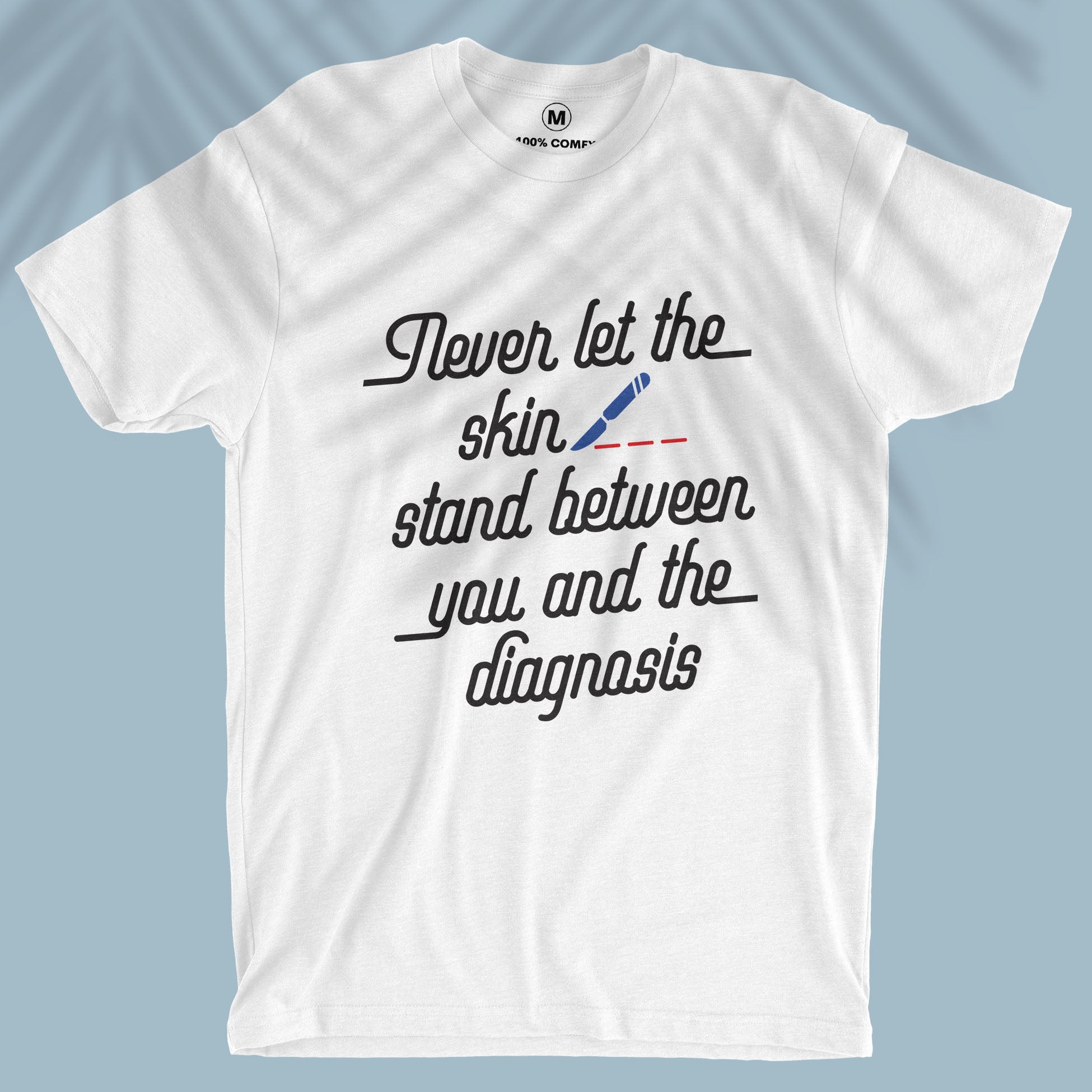 Never Let The Skin - Unisex T-shirt