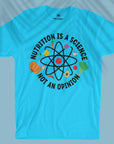 Nutrition Is A Science Not An Opinion - Men T-shirt