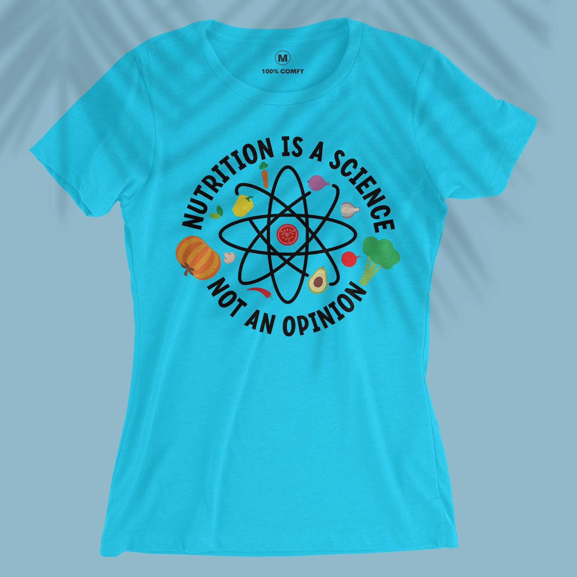 Nutrition Is A Science Not An Opinion - Women T-shirt