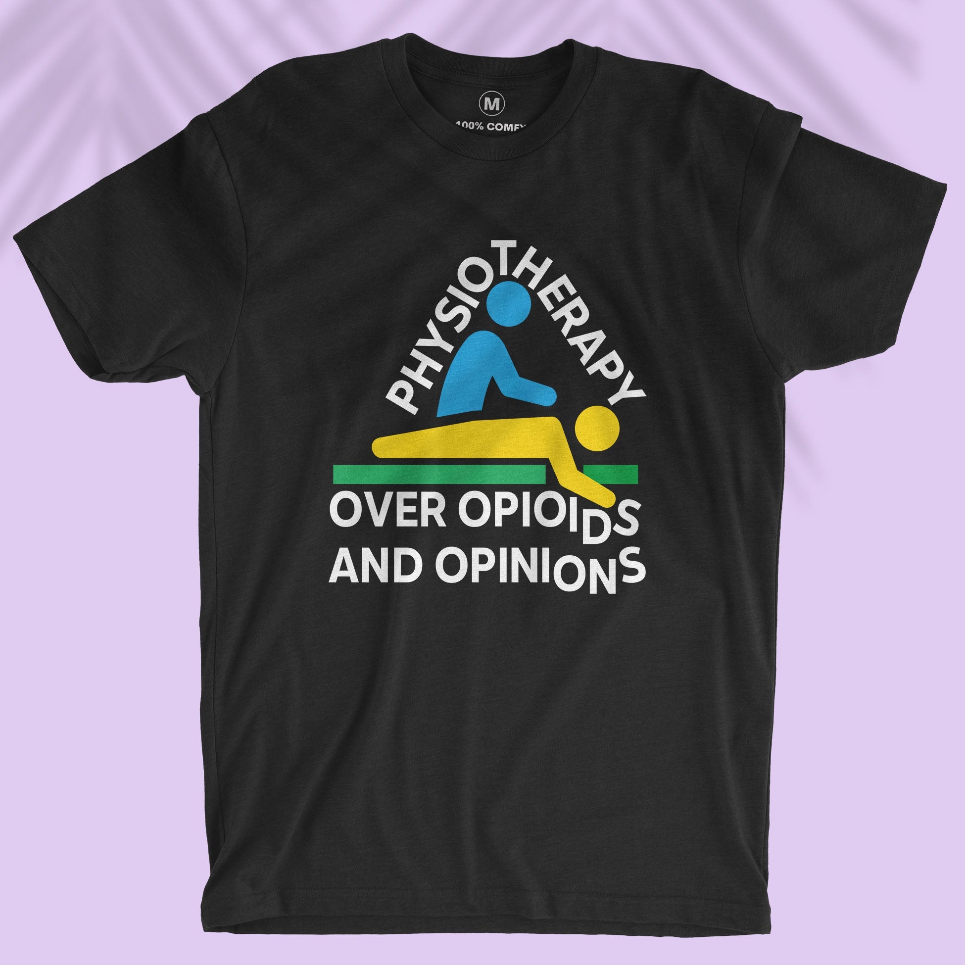 Physiotherapy over Opioids and Opinions - Men T-shirt