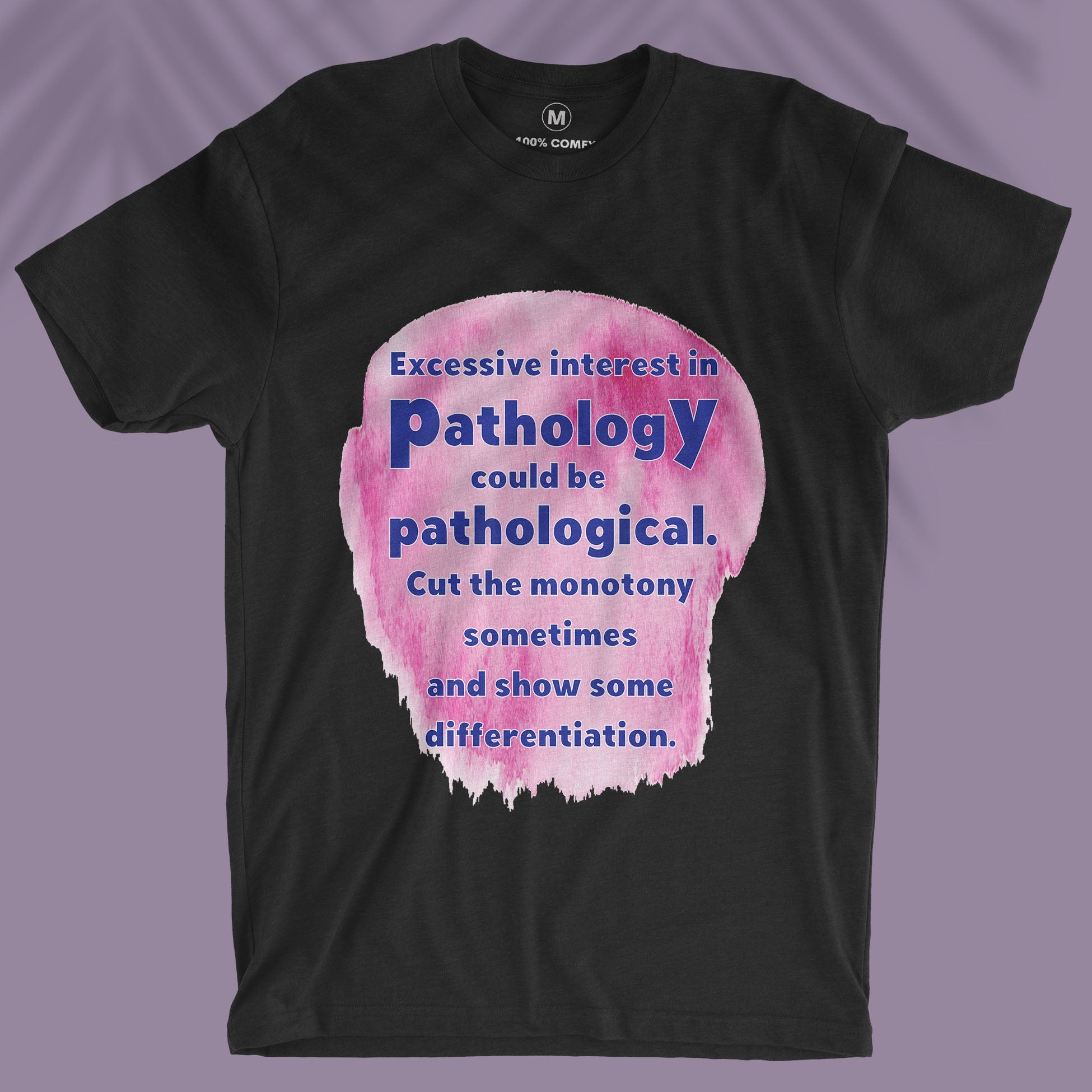 Pathological - Unisex T-shirt