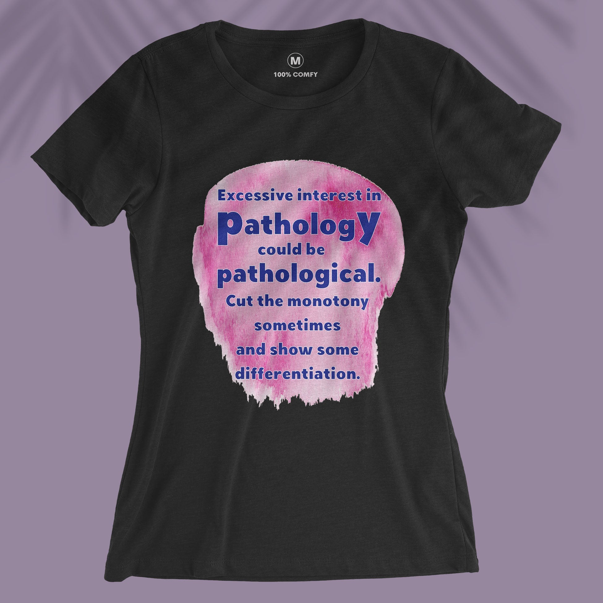 Pathological - Women T-shirt