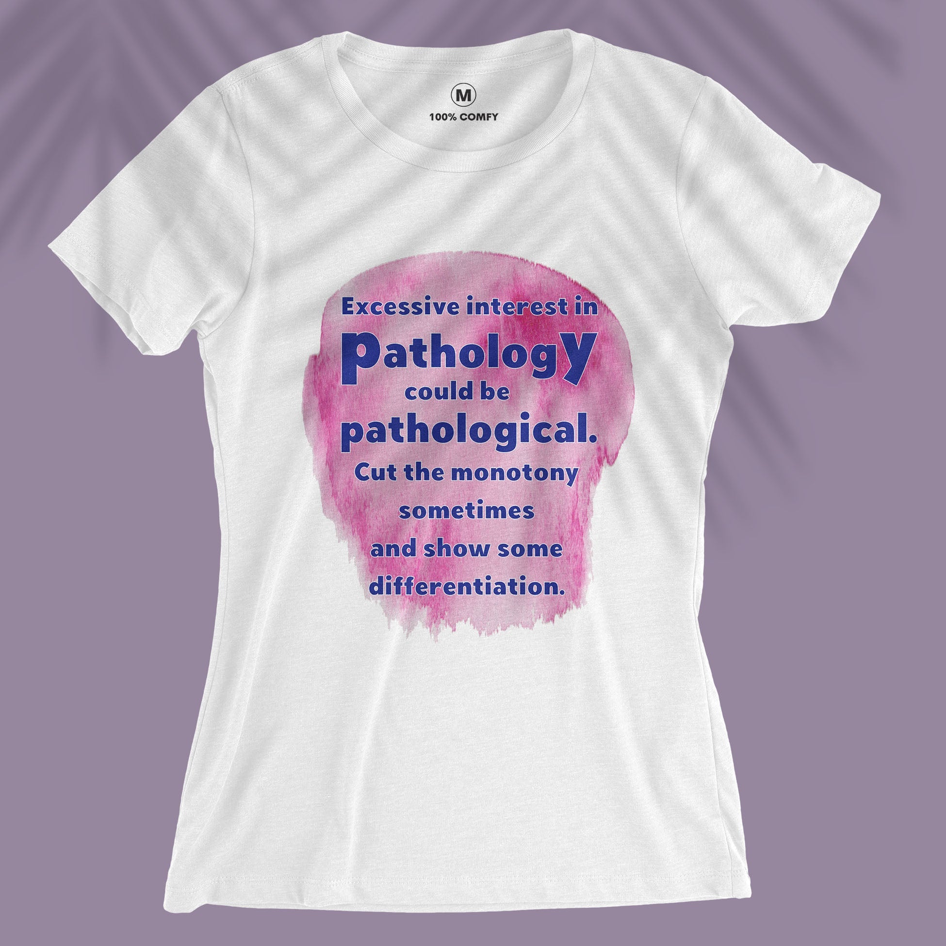 Pathological - Women T-shirt