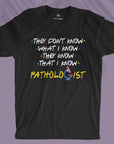 Pathologist Knows - Unisex T-shirt