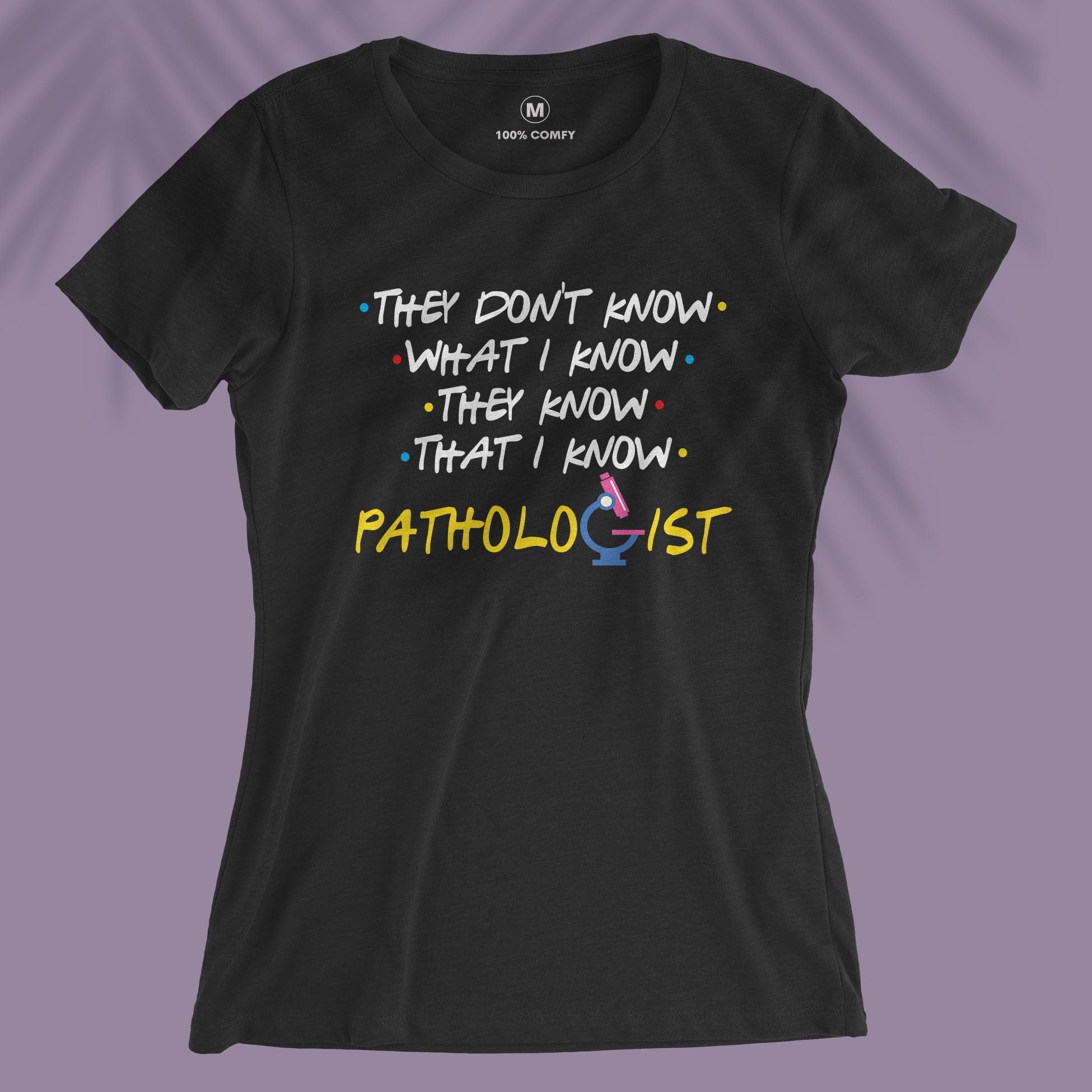 Pathologist Knows - Women T-shirt