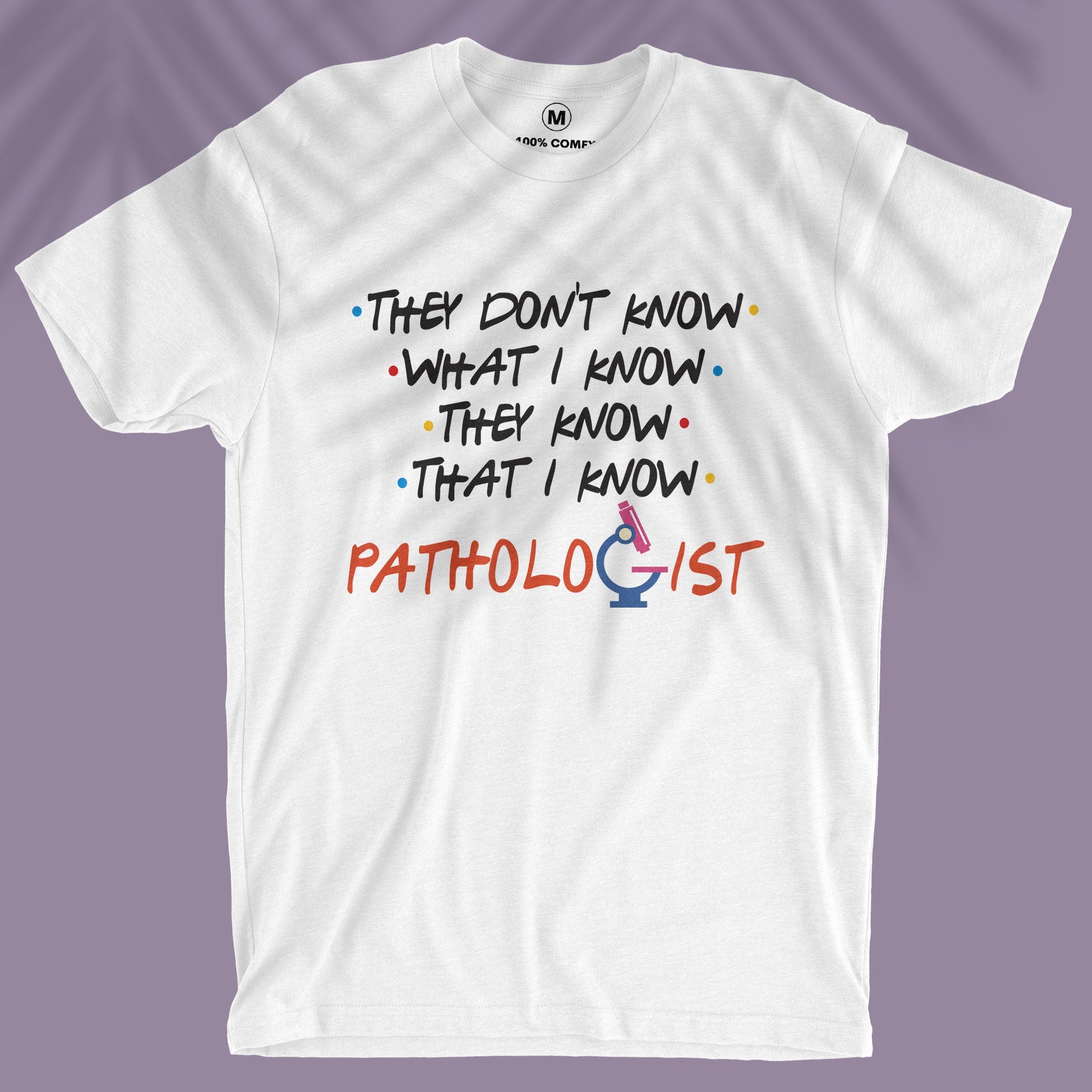 Pathologist Knows - Unisex T-shirt