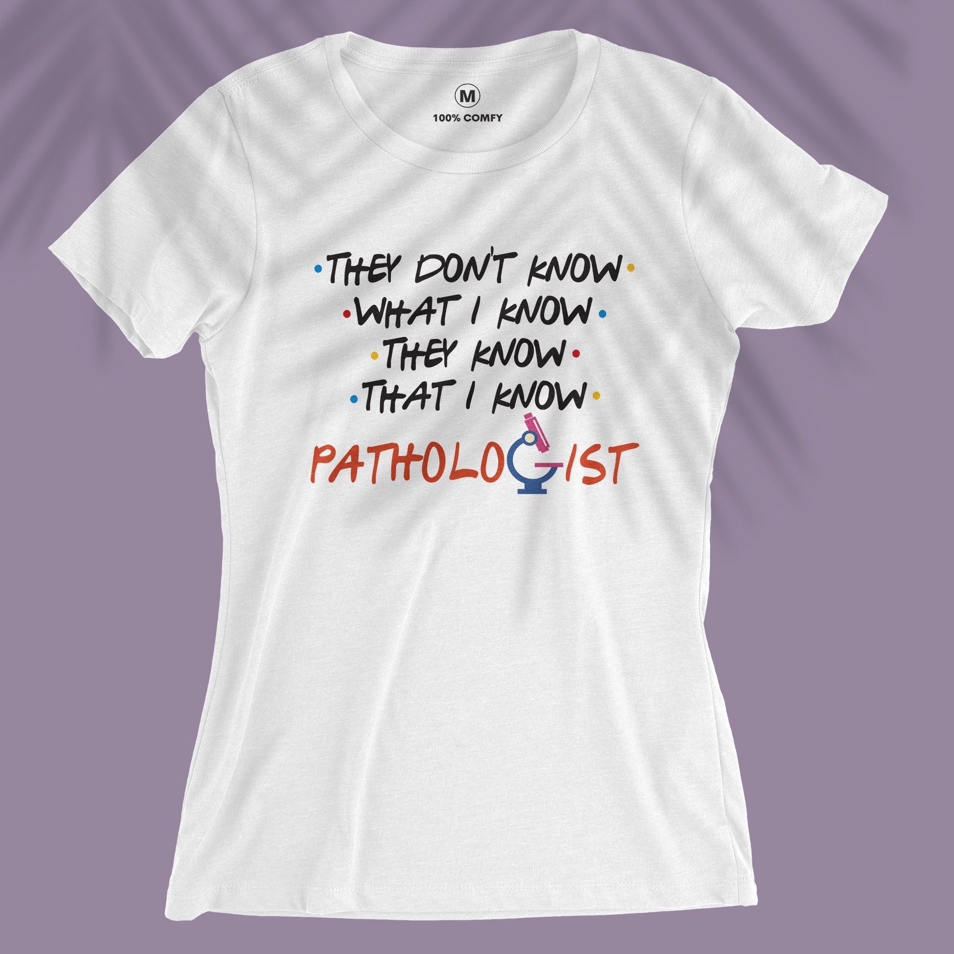 Pathologist Knows - Women T-shirt