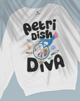 Petri Dish Diva - Unisex Sweatshirt