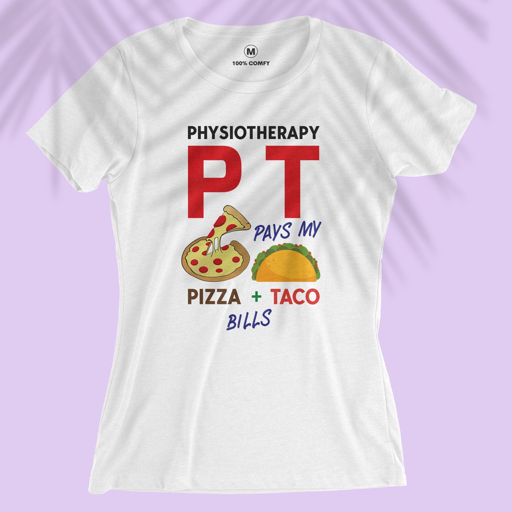 Physiotherapy/PT = Pizza + Tacos - Women T-shirt