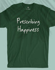 Prescribing Happiness - Unisex T-shirt