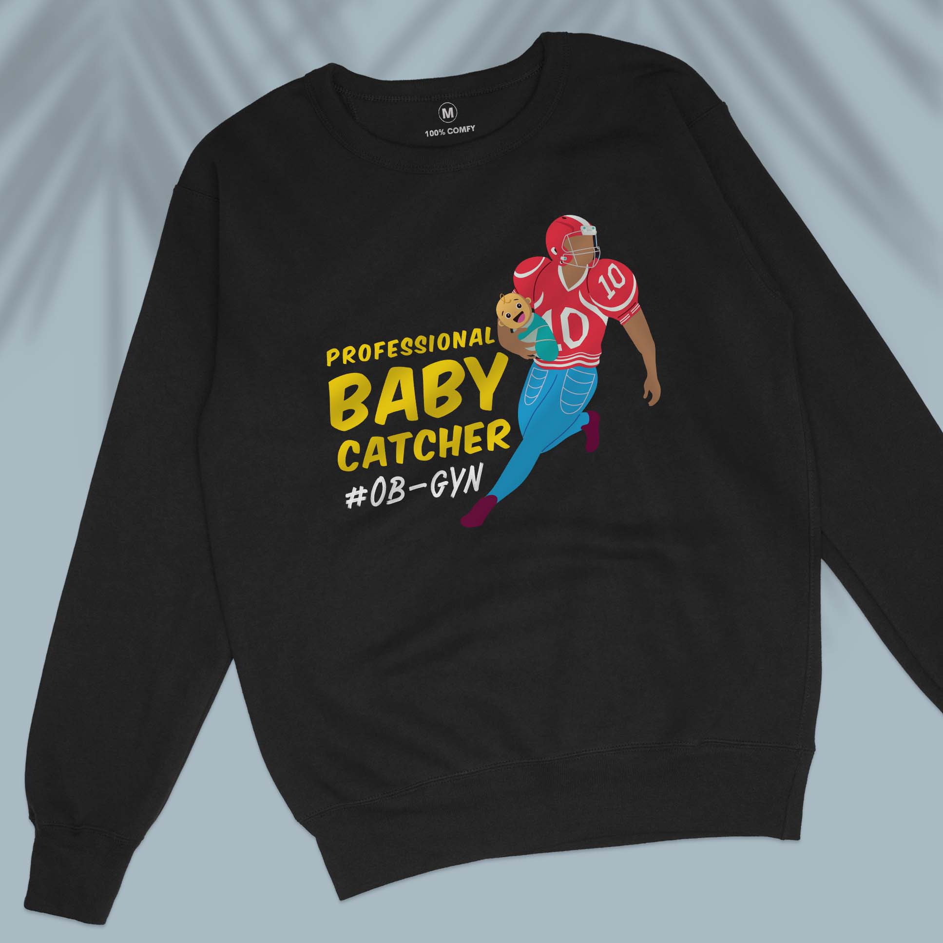 Professional Baby Catcher - Unisex Obstetrician Sweatshirt