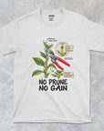 No Prune No Gain - Horticulture - Unisex T-shirt