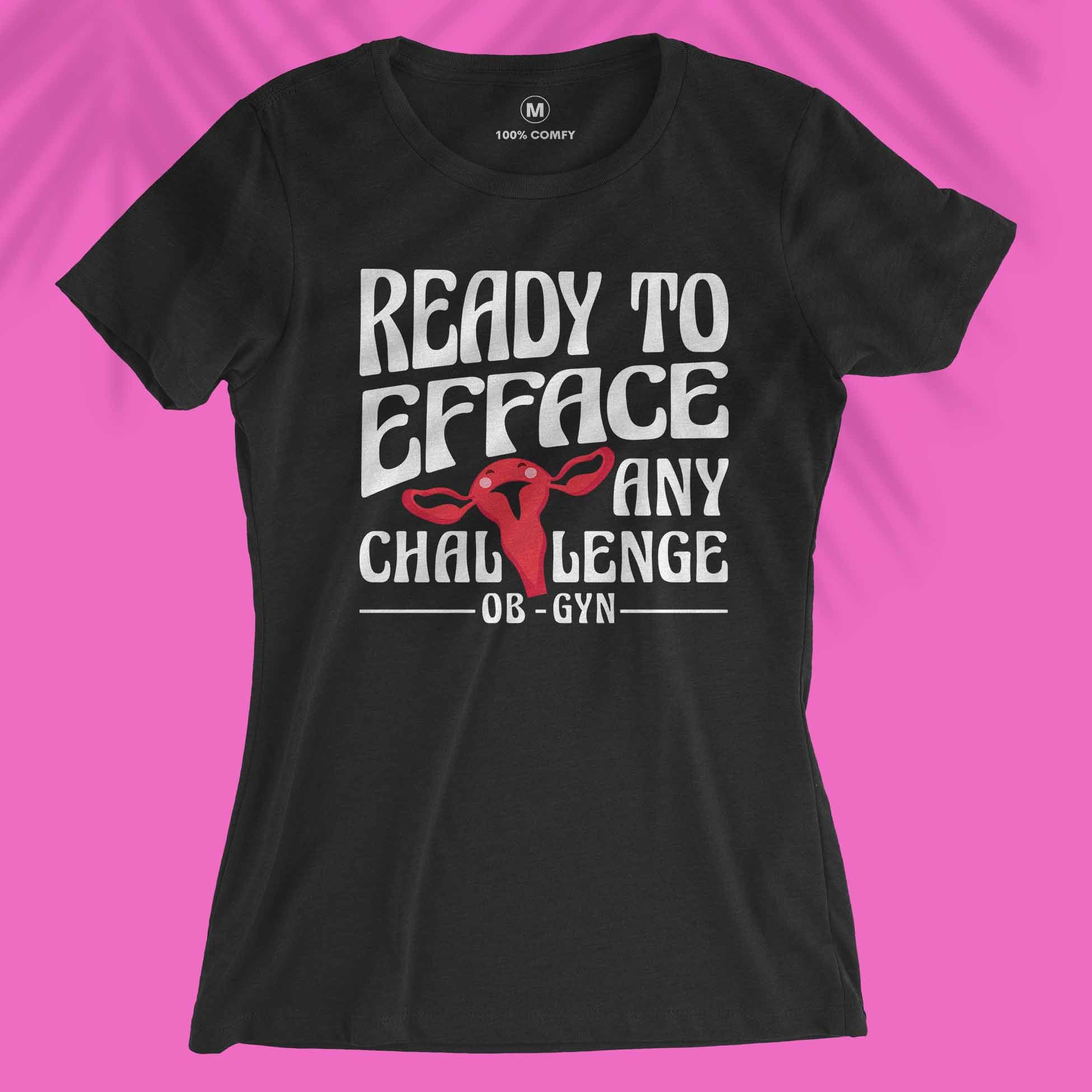 Ready To Efface - Women T-shirt