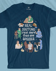 Real Doctors Treat More Than One Species - Unisex T-shirt