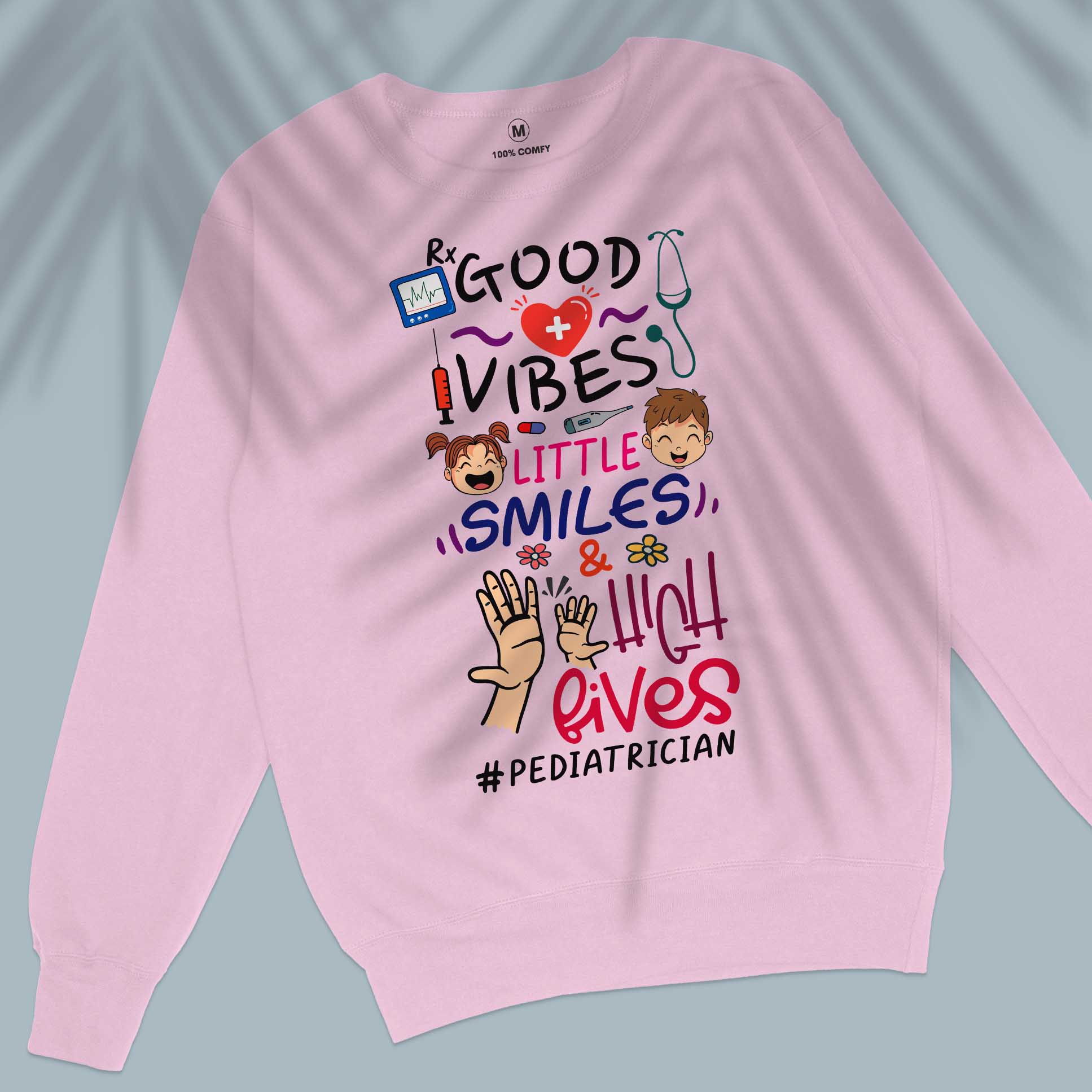 Rx, Good Vibes, Little Smiles &amp; High Fives - Unisex Sweatshirt