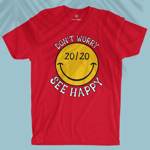 See Happy - Unisex T-shirt