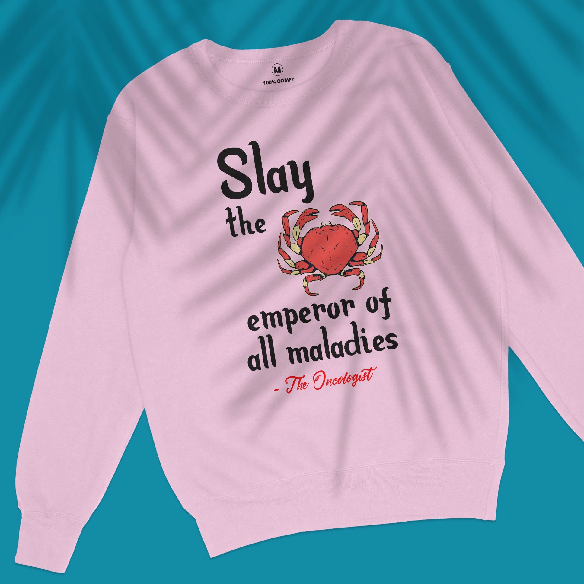 Slay the emperor of all maladies - Unisex Sweatshirt