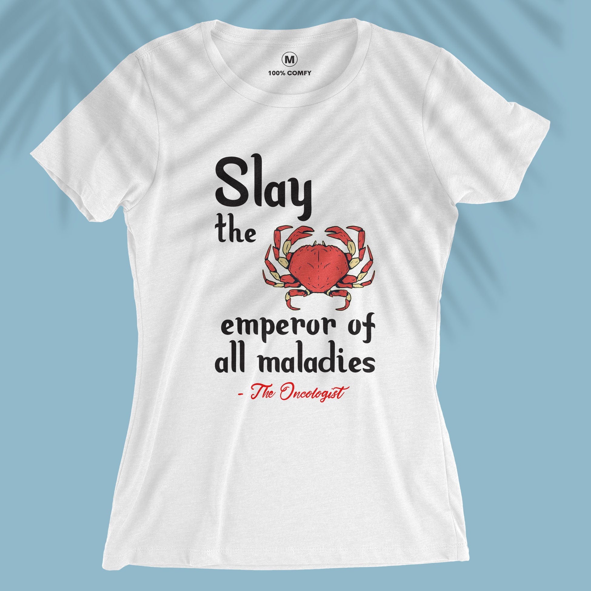 Slay the emperor of all maladies - Women T-shirt