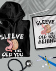 Sleeve The Old You Behind - Unisex Surgeon Hoodie