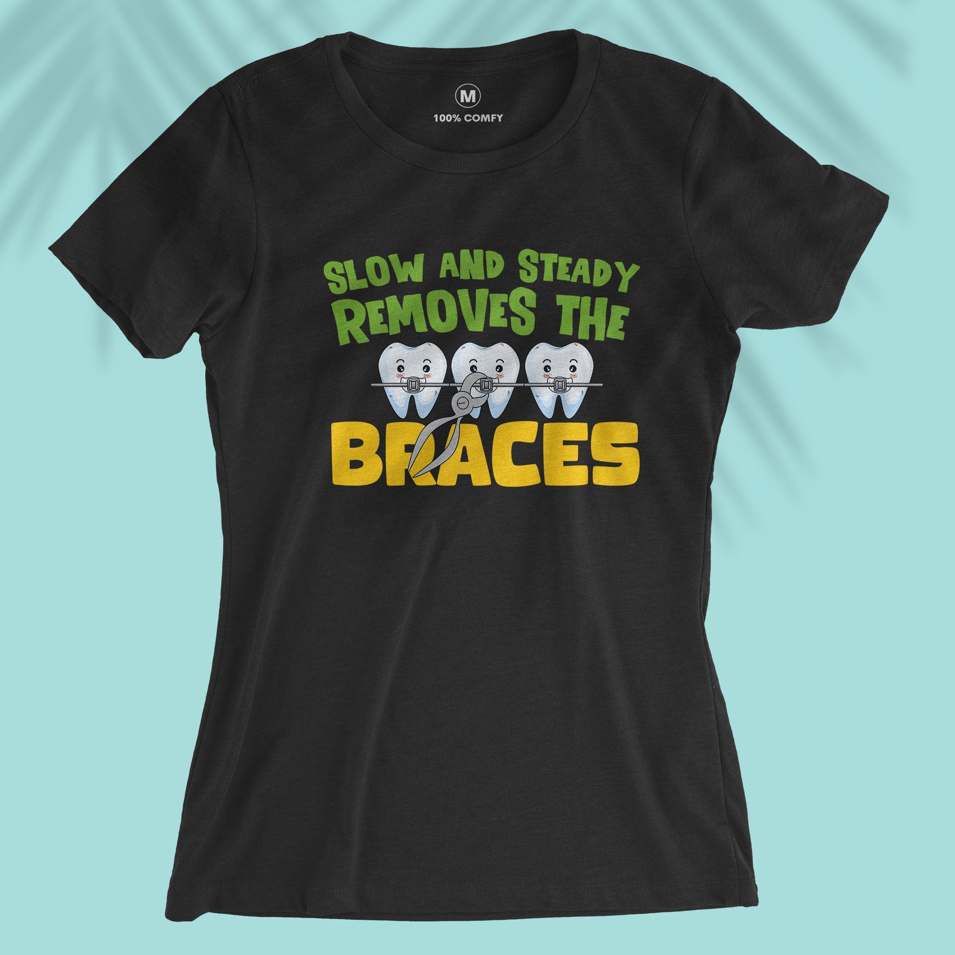 Slow And Steady Removes The Braces - Women T-shirt