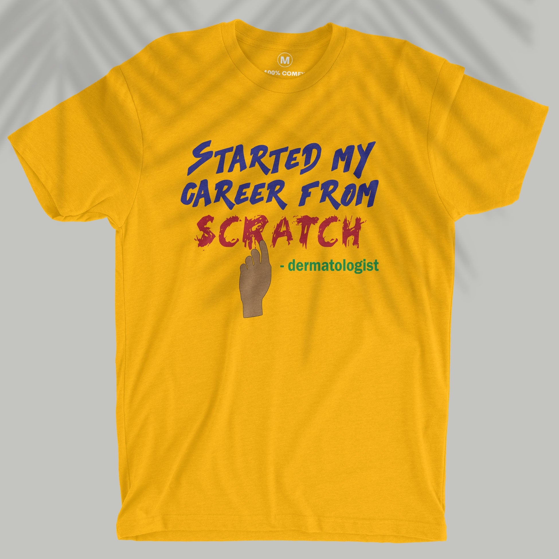 Started My Career From Scratch - Men T-shirt