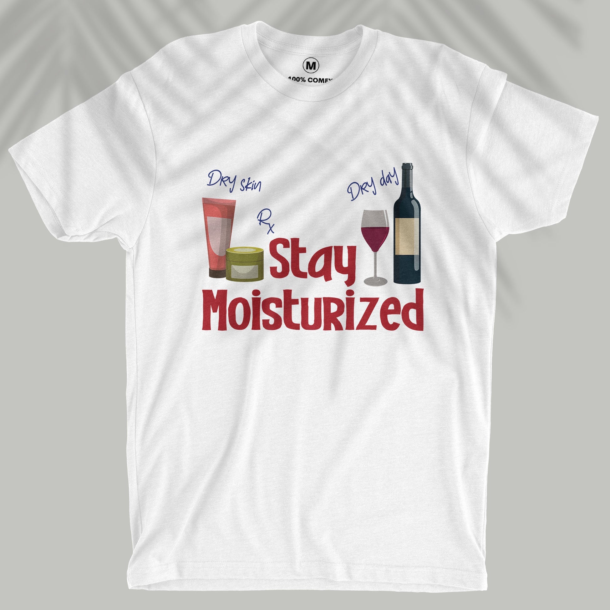 Stay Moisturized - Men T-shirt