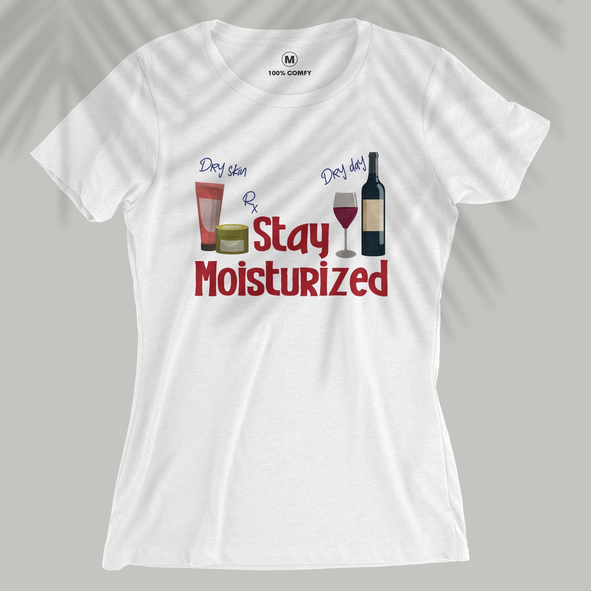 Stay Moisturized - Women T-shirt