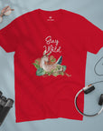 Stay Wild - Unisex T-shirt