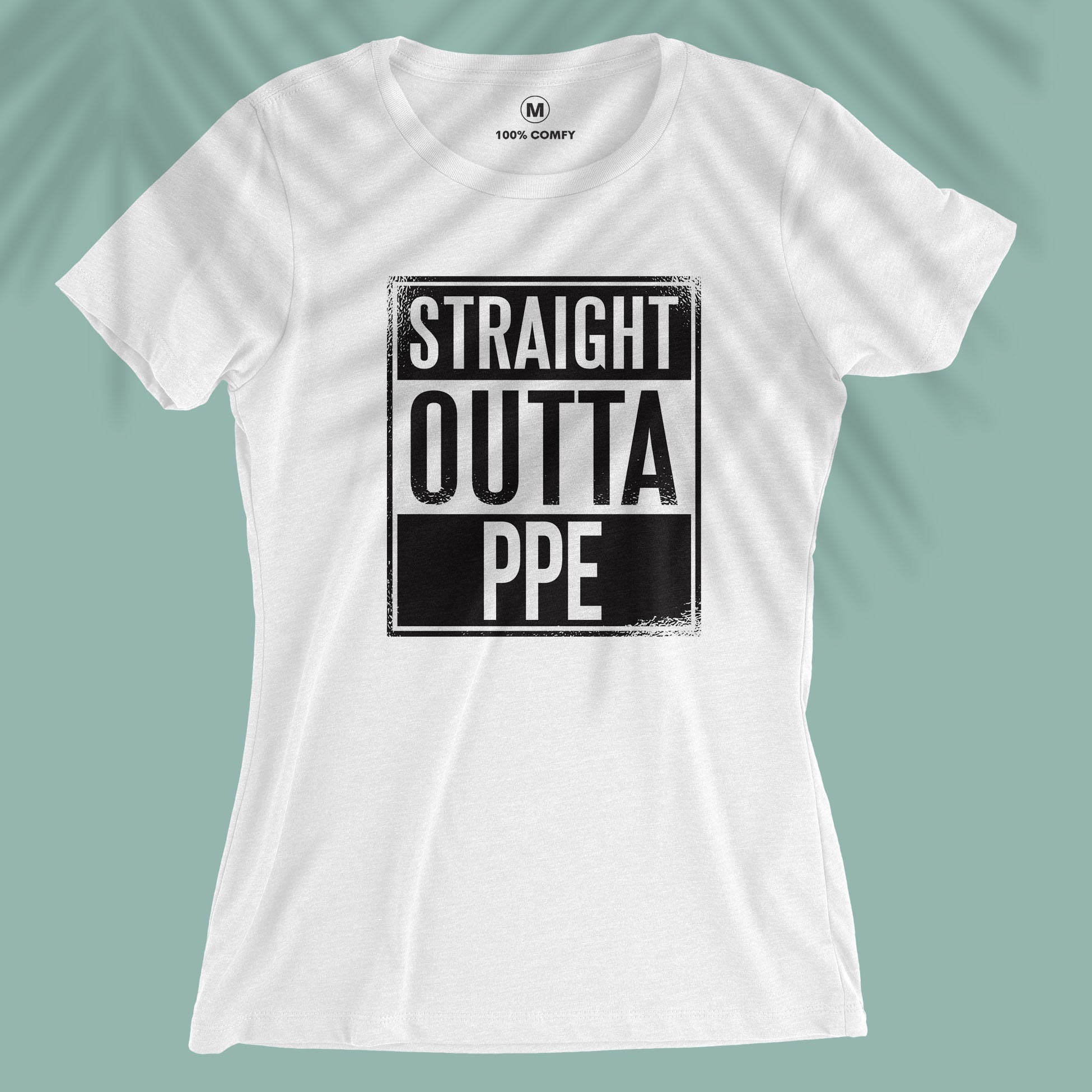 Straight Outta PPE - Women T-shirt