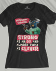 Strong As An Ox And Twice As Clever - Women T-shirt