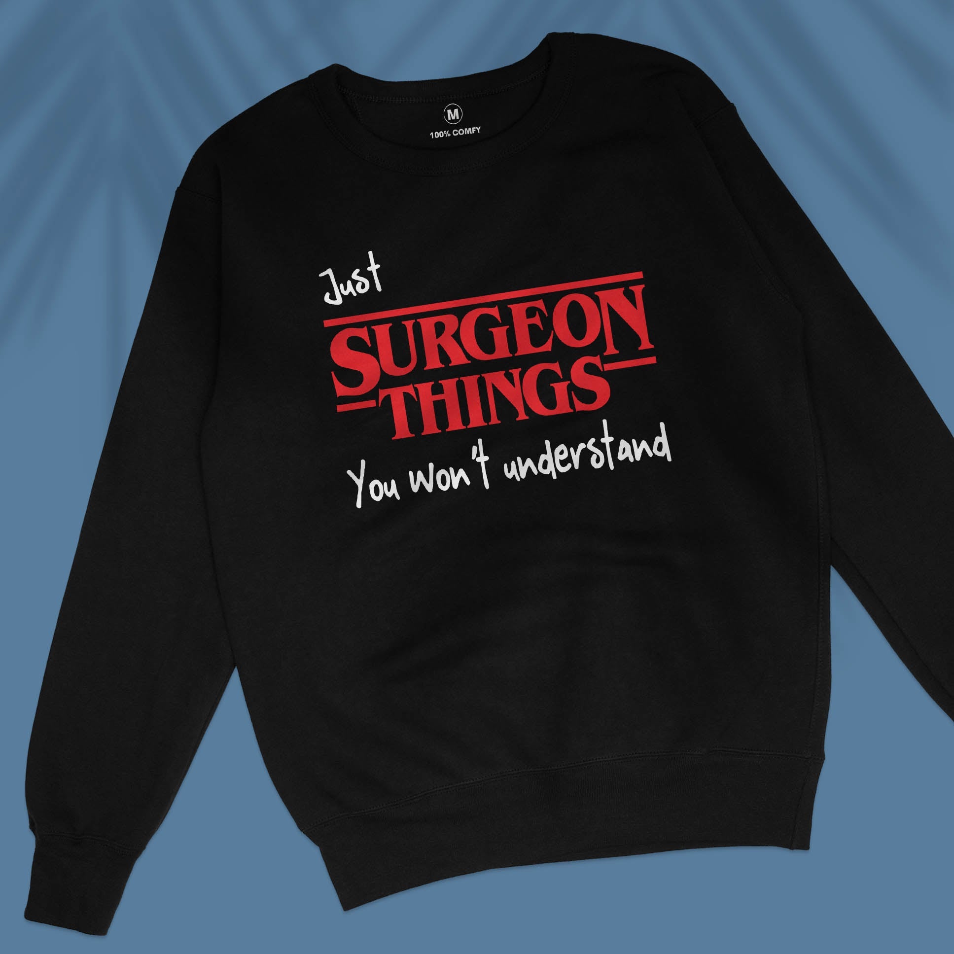 Surgeon Things - Unisex Sweatshirt