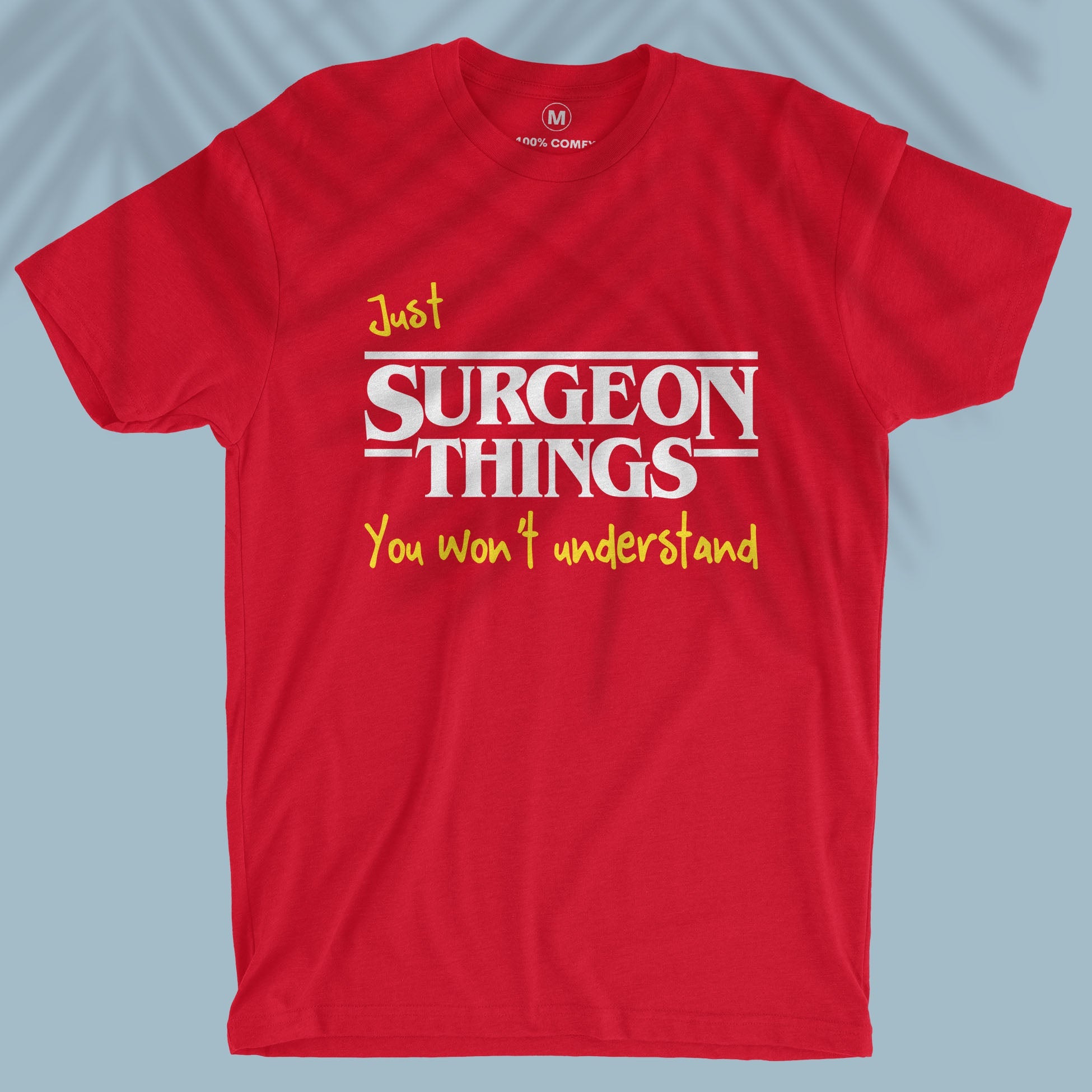 Surgeon Things - Unisex T-shirt