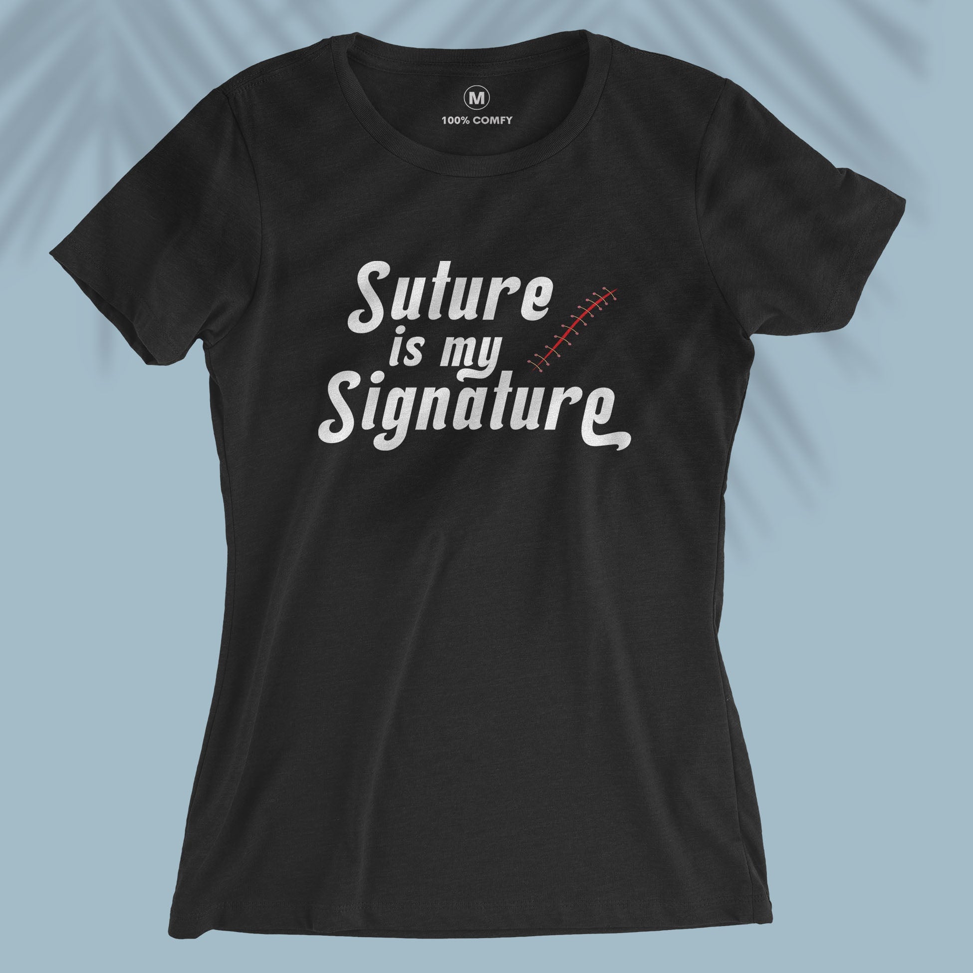 Suture Is My Signature - Women T-shirt